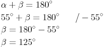 \begin{align} & \alpha + \beta = 180^\circ \\ & 55^\circ + \beta = 180^\circ \qquad / - 55^\circ \\ & \beta = 180^\circ - 55^\circ \\ & \beta = 125^\circ \\ \end{align}