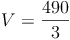 V = \frac{490}{3}