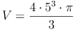 V = \frac{4 \cdot 5^3 \cdot \pi}{3}