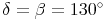 \delta = \beta = 130^\circ