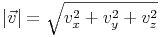 |\vec{v}|=\sqrt{v_x^2+v_y^2+v_z^2}