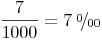 \newcommand{\promille}{%
\relax\ifmmode\promillezeichen
\else\leavevmode\(\mathsurround=0pt\promillezeichen\)\fi}
\newcommand{\promillezeichen}{%
\kern-.05em%
\raise.5ex\hbox{\the\scriptfont0 0}%
\kern-.15em/\kern-.15em%
\lower.25ex\hbox{\the\scriptfont0 00}}\frac{7}{1000} = 7\ \promille