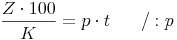 \frac{Z \cdot 100}{K} = p \cdot t \qquad / : p