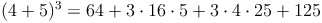 (4 + 5)^3 = 64 + 3 \cdot 16 \cdot 5 + 3 \cdot 4 \cdot 25 + 125