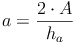 a = \frac{2 \cdot A}{h_a}