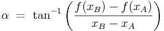 \alpha\ =\ \tan^{-1}\left(\frac{f(x_B)-f(x_A)}{x_B-x_A}\right)