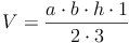 V = \frac{a \cdot b \cdot h \cdot 1}{2 \cdot 3}