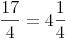 \frac{17}{4} = 4\frac{1}{4}