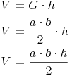 \begin{align}
& V = G \cdot h \\
& V = \frac{a \cdot b}{2} \cdot h \\
& V = \frac{a \cdot b \cdot h}{2}
\end{align}