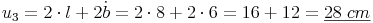 u_3 = 2 \cdot l + 2 \dot b = 2 \cdot 8 + 2 \cdot 6 = 16 + 12 = \underline{28\ cm}