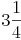 3\frac{1}{4}