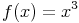 \begin{align}
f(x) = x^3
\end{align}