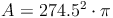 A = 274.5^2 \cdot \pi