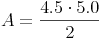 A = \frac{4.5 \cdot 5.0}{2}