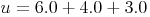 u = 6.0 + 4.0 + 3.0