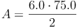 A = \frac{6.0 \cdot 75.0}{2}