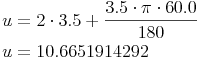 \begin{align}u & = 2 \cdot 3.5 + \frac{3.5 \cdot \pi \cdot 60.0}{180} \\u & = 10.6651914292 \\\end{align}