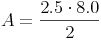 A = \frac{2.5 \cdot 8.0}{2}